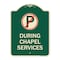 Signmission No Parking During Chapel Services Heavy-Gauge Aluminum Architectural Sign, 24" x 18", G-1824-23746 A-DES-G-1824-23746 - alternate 1